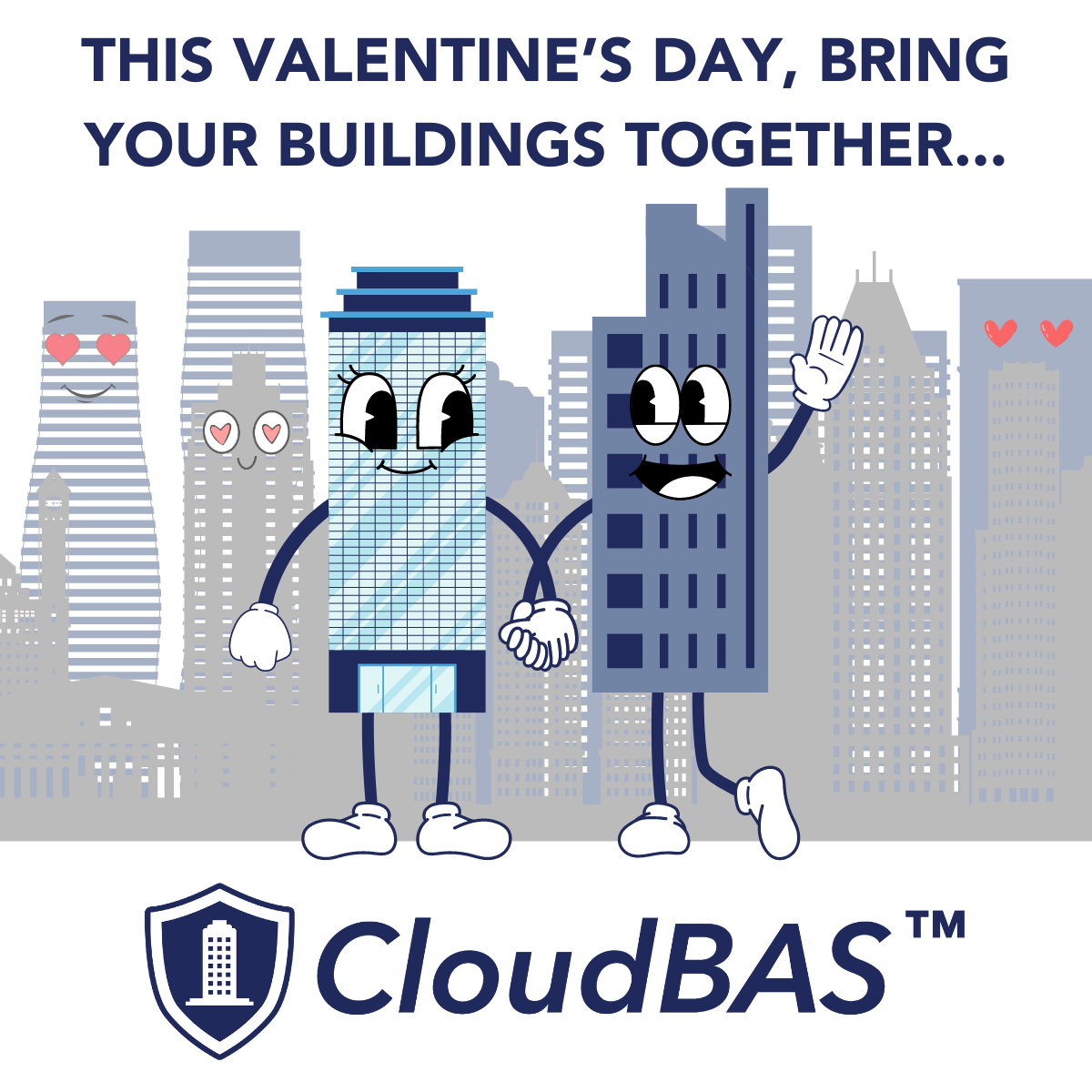 A whimsical Valentine's Day-themed illustration featuring anthropomorphized buildings with faces, holding hands, against a cityscape backdrop. The text reads 'This Valentine's Day, bring your buildings together...' with the CloudBAS™ logo prominently displayed below.